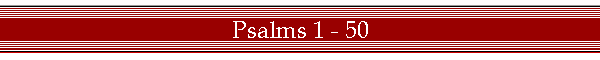 Psalms 1 - 50