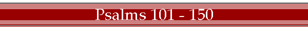 Psalms 101 - 150